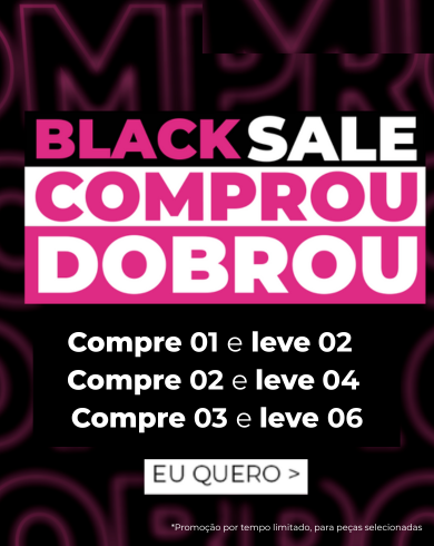 BLACK SALE COMPROU DOBROU